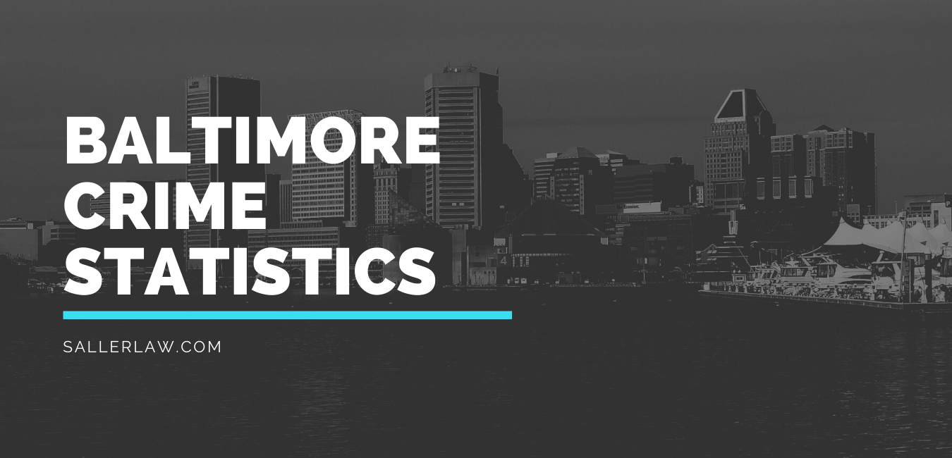 Baltimore Crime Statistics Criminal Law Blog [Saller Law]
