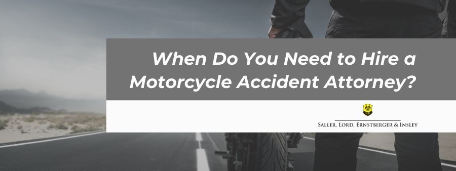 When Do You Need to Hire a Motorcycle Accident Attorney?